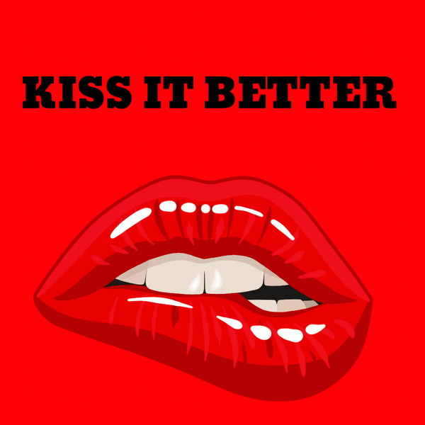 KISS IT BETTER